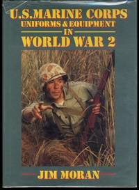 U.S. Marine Corps Uniforms &amp; Equipment in World War II by Moran, Jim - 1993-01-01