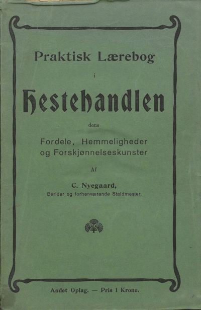 Praktisk Lærebog i Hestehandelen, dens Fordele,…