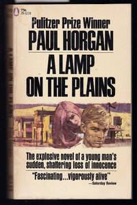 A Lamp on the Plains by Horgan, Paul - 1964