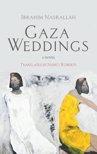 Gaza Weddings : A Novel
