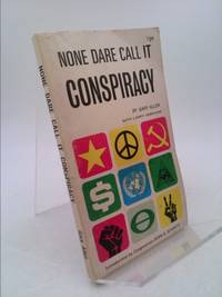 None Dare Call It Conspiracy by Gary Allen - 1972