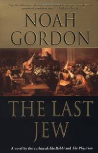 The Last Jew: A Novel of The Spanish Inquisition by Noah Gordon