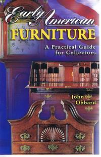 Early American Furniture: A Practical Guide for Collectors