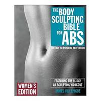 The Body Sculpting Bible For Abs: Womens Edition (Paperback)
