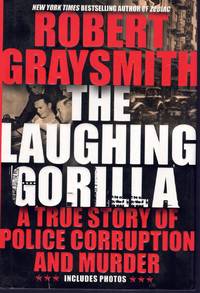 THE LAUGHING GORILLA A True Story of Police Corruption and Murder