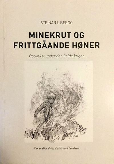 Minekrut og frittgåande høner. Oppvekst under den…