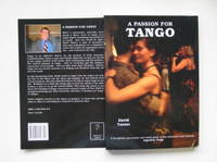 A passion for tango: a thoughtful, provocative and useful guide to that  universal body language - Argentine tango by Turner, David - 2004