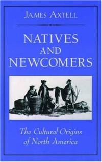 Natives and Newcomers: The Cultural Origins of North America