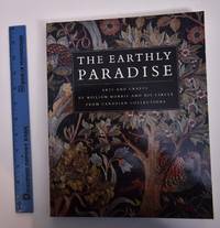 The Earthly Paradise: Arts and Crafts By William Morris and His Circle From Canadian Collections