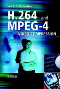 H. 264 and MPEG-4 Video Compression : Video Coding for Next-generation Multimedia by Iain Richardson; Iain E. G. Richardson - 2003