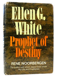 ELLEN G. WHITE PROPHET OF DESTINY