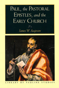 Paul, the Pastoral Epistles, and the Early Church