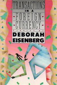 Transactions in a Foreign Currency by Eisenberg, Deborah - 1986