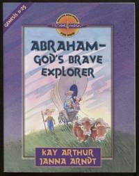 Abraham--God's Brave Explorer