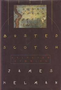 Busted Scotch: Selected Stories