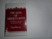 The Song of Middle Earth J. R. R. Tolkien's Themes, Symbols and Myths