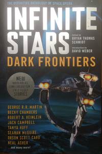 INFINITE STARS: DARK FRONTIERS by Campbell, Jack; Card, Orson Scott; Huff, Tanya; Chambers, Becky; Schmidt, Bryan Thomas [Editor] - 2019-11-05