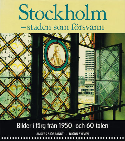 Stockholm - staden som försvann. [Omslagstitel:]…