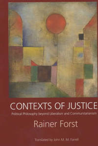 Contexts of Justice: Political Philosophy beyond Liberalism and Communitarianism