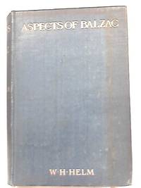 Aspects of Balzac by W. H. Helm - Hardcover - 1905 - from World of Rare Books (SKU: 1545985356IEV)