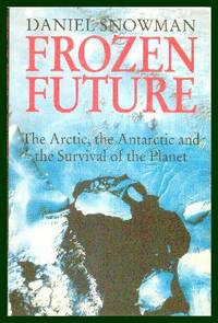 image of Frozen Future, The Arctic, The Antarctic and the Survival of the Planet