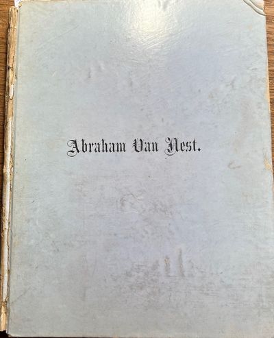 A Memorial of Abraham Van Nest, Esq., of the City of New York, Who Was Born May 8th, 1777, and Died September 14th, 1864