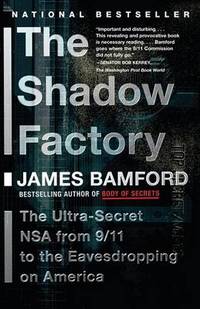 cover of The Shadow Factory: The Nsa from 9/11 to the Eavesdropping on America