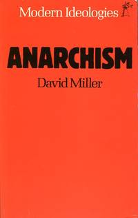 Anarchism (Modern Ideologies) by Miller, David - 1984