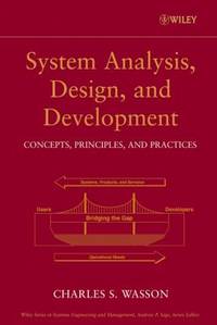 System Analysis, Design, and Development : Concepts, Principles, and Practices