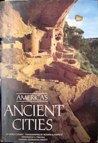 America&#039;s Ancient Cities. by Stuart, Gene S. Cooke, Richard Alexander III, photographer. Hall, H. Tom, illustrator