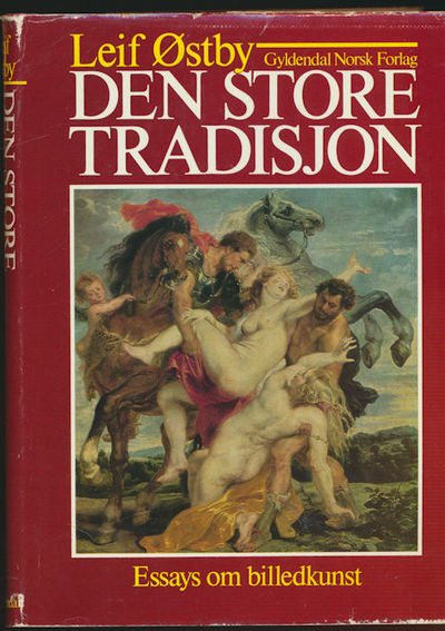 Den store tradisjon. Essays om billedkunst. I…