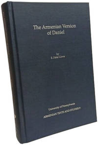 The Armenian Version of Daniel (UNIVERSITY OF PENNSYLVANIA ARMENIAN TEXTS AND STUDIES Band 9)