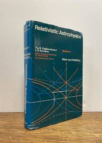 Relativistic Astrophysics Volume I: Stars and Relativity