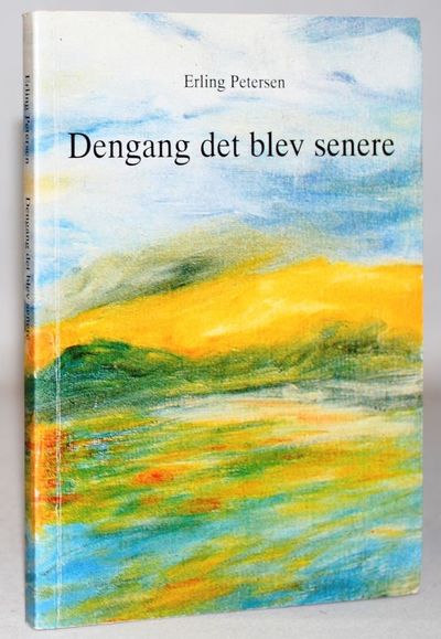 Dengang det blev senere.