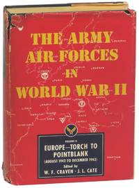 The Army Air Forces in World War II Volume Two: Europe: Torch to Pointblank, August 1942 to December 1943