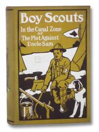 image of Boy Scouts in the Canal Zone or, the Plot Against Uncle Sam