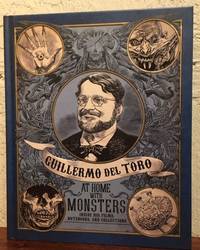 GUILLERMO DEL TORO AT HOME WITH MONSTERS by Salvesen, Britt and Jim Shedden - 2016