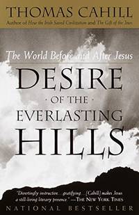 Desire of the Everlasting Hills: The World Before and After Jesus: 03 Hinges of History