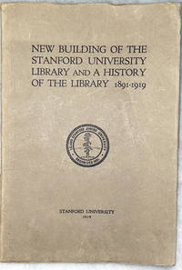 image of New Building of the Stanford University Library and a History of the Library 1891-1919