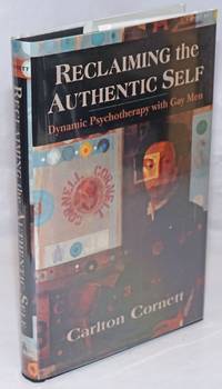 image of Reclaiming the Authentic Self: dynamic psychotherapy with gay men