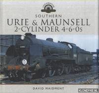 The Urie &amp; Maunsell 2-Cylinder 4-6-0s by Maidment, David - 2016