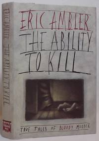 The Ability to Kill: True Tales of Bloody Murder