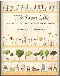 THE SWEET LIFE Reflections on Home and Garden