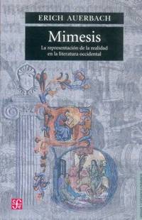 Mimesis : La Representaci?n de la Realidad en la Literatura Occidental by Erich Auerbach - 1950