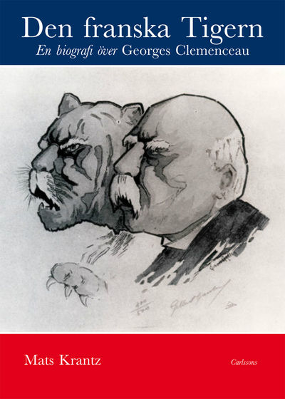 Den franske tigern. En biografi över Georges…