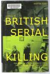 HISTORY OF BRITISH SERIAL KILLING How Britain&#39;s Most Famous Serial Killers  Were Identified, Caught and Convicted