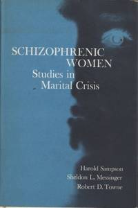 Schizophrenic Women. Studies in Marital Crisis.