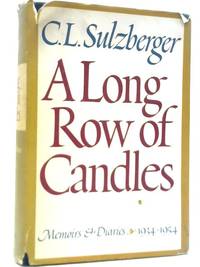 A Long Row of Candles; Memoirs and Diaries by C L Sulzberger - 1969