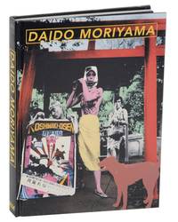 Daido Moriyama: A Retrospective Since 1965 by MORIYAMA, Daido and