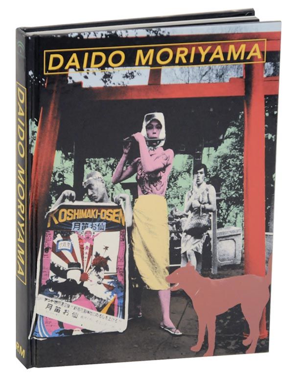 Daido Moriyama: A Retrospective Since 1965 by MORIYAMA, Daido and